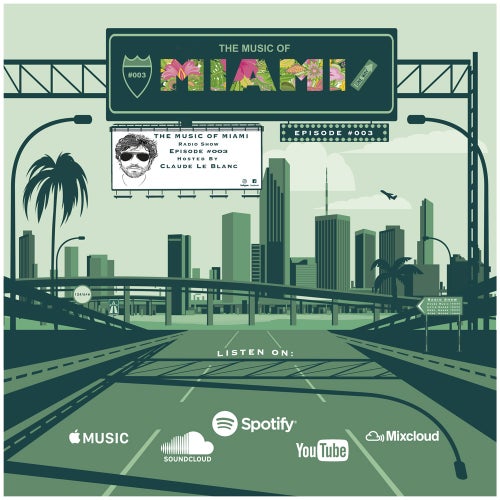 THE MUSIC OF MIAMI - RADIO SHOW - EPISODE 003