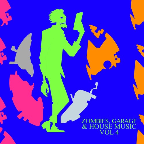 Zombies, Garage & House Music, Vol 4