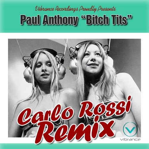 Bitch Tits - The Carlo Rossi Remixes