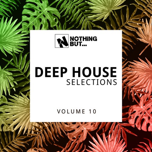 Cover art for Nothing But... Deep House Selections, Vol. 10