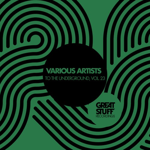 To the Underground, Vol. 23 [Great Stuff Recordings] - Minimal / Deep Tech,Deep House