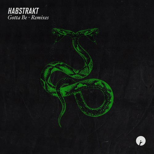 Habstrakt - Gotta Be (Remixes) (IR0141B)