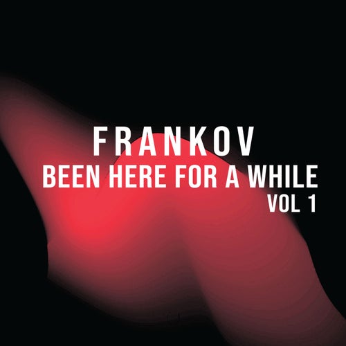 Been Here For A While Vol 1