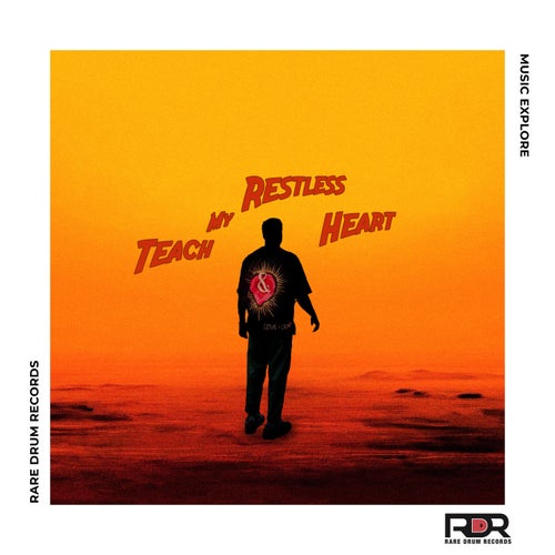 Teach My Restless Heart