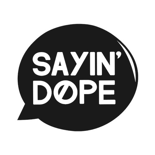 Sayin' Dope