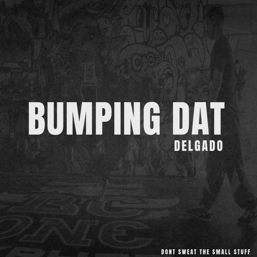 Bumping Dat
