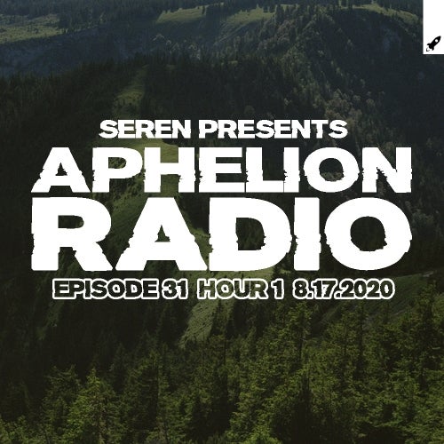 Aphelion Radio 031 - Hour 1 (August 17, 2020)