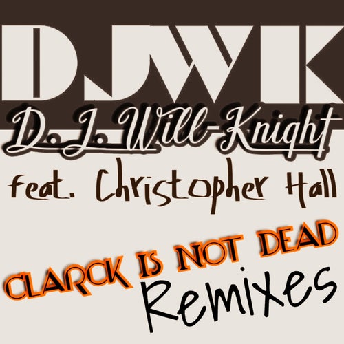 Clarck is not dead (remixes)