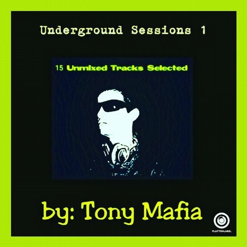Cover art for Underground Sessions 1 (15 Unmixed Tracks Selected by Tony Mafia)