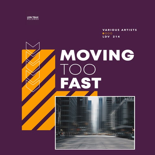 Moving Too Fast