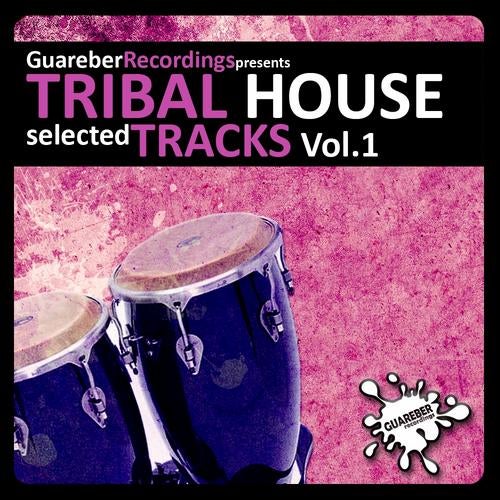 Guareber Recordings Selected Tribal House Vol 1