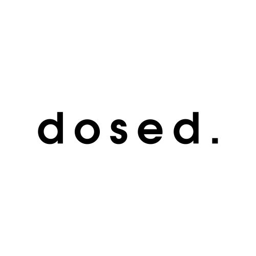 dosed.