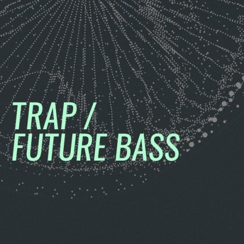 Biggest Basslines: Trap / Future Bass