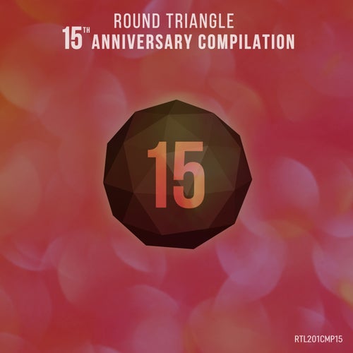 Round Triangle 15th Anniversary Compilation [RTL201CMP15] - Round Triangle