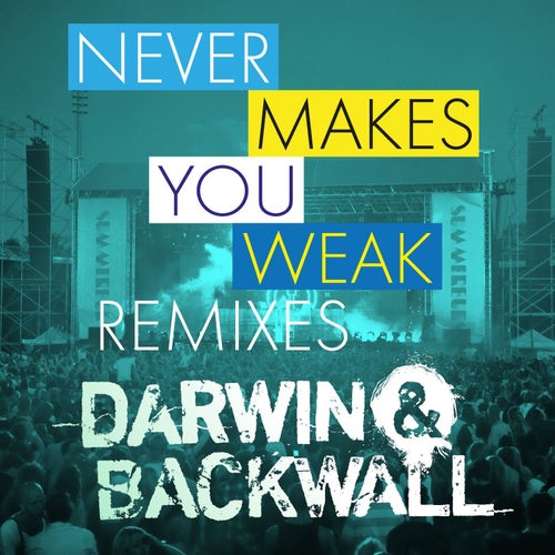 Never Makes You Weak (Summerburst) [Remixes] (Remixes)