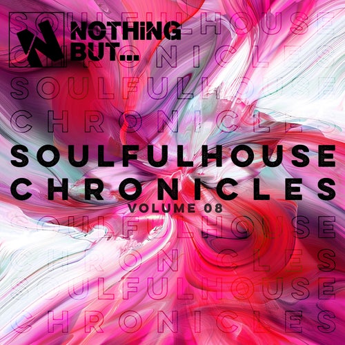 Nothing But... Soulful House Chronicles, Vol. 08 (2025) - Nothing But