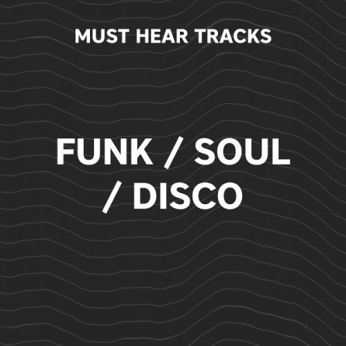 Must Hear Funk/Soul/Disco: March/April/May