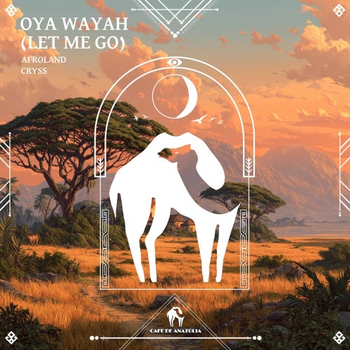 OYA WAYAH (Let Me Go)