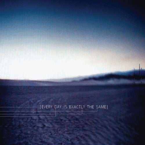 Every Day Is Exactly The Same (Remixes)