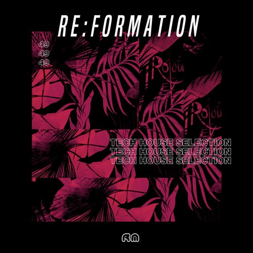 Re:Formation Vol. 49 - Tech House Selection
