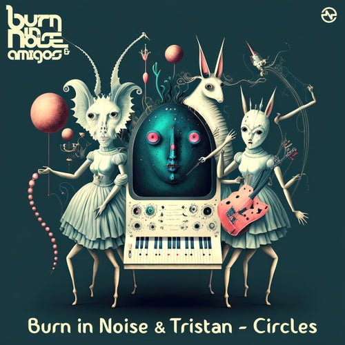  Burn In Noise & Tristan - Circles (2023) 