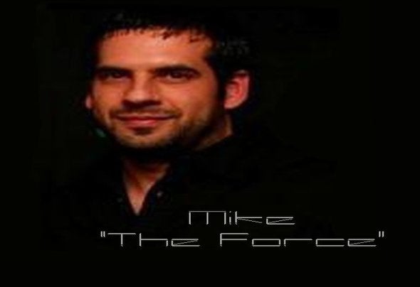Mike "The Force"
