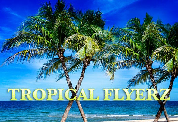 Tropical Flyerz
