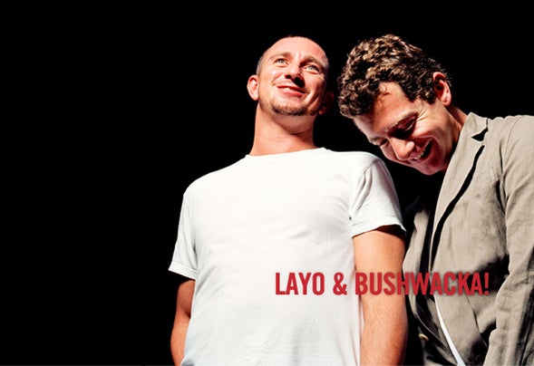 Layo & Bushwacka!
