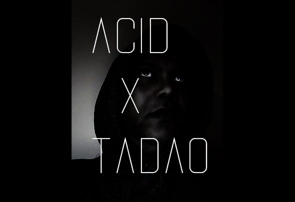 Acid X Tadao