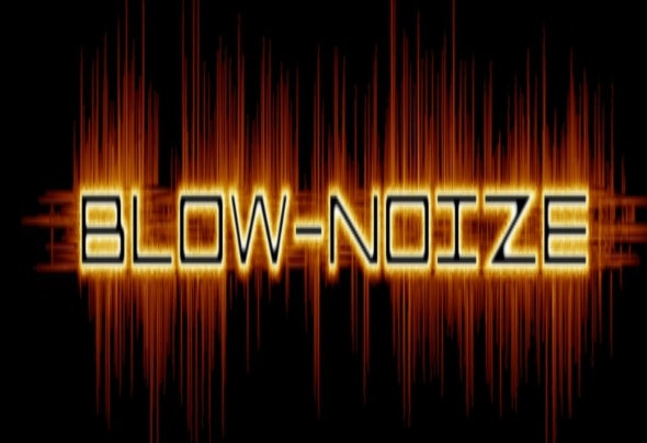 Blow noize