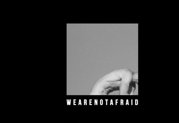We Are Not Afraid