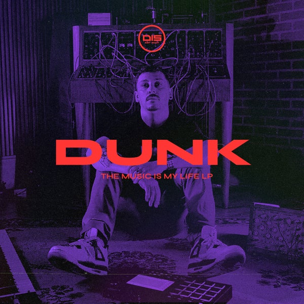 Dunk - The Music is my Life LP [DISDULP001]