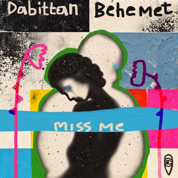 Dabittan BEHEMET - Miss Me