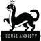 House Anxiety