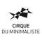 Cirque Du Minimaliste