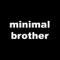 Minimal Brother