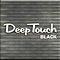 Deep Touch Black