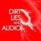 Dirt, Lies & Audio Recordings