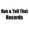 Run & Tell That Records