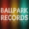 Ballpark Records