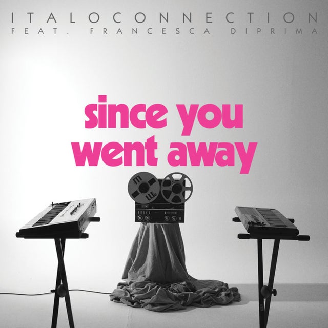 Since You Went Away featuring Francesca Diprima - Extended Version album art