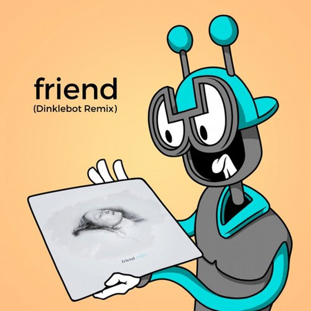 Friend - Dinklebot Remix album art