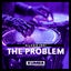 The Problem - Extended Mix