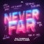 Never Far - Extended Mix