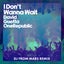 I Don't Wanna Wait - DJs From Mars Remix, Extended