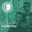 Failed You - Club Mix