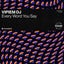 Every Word You Say - Extended Mix