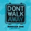 Don't Walk Away