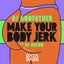 Make Your Body Jerk featuring DJ Deeon