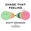 CHASE THAT FEELING